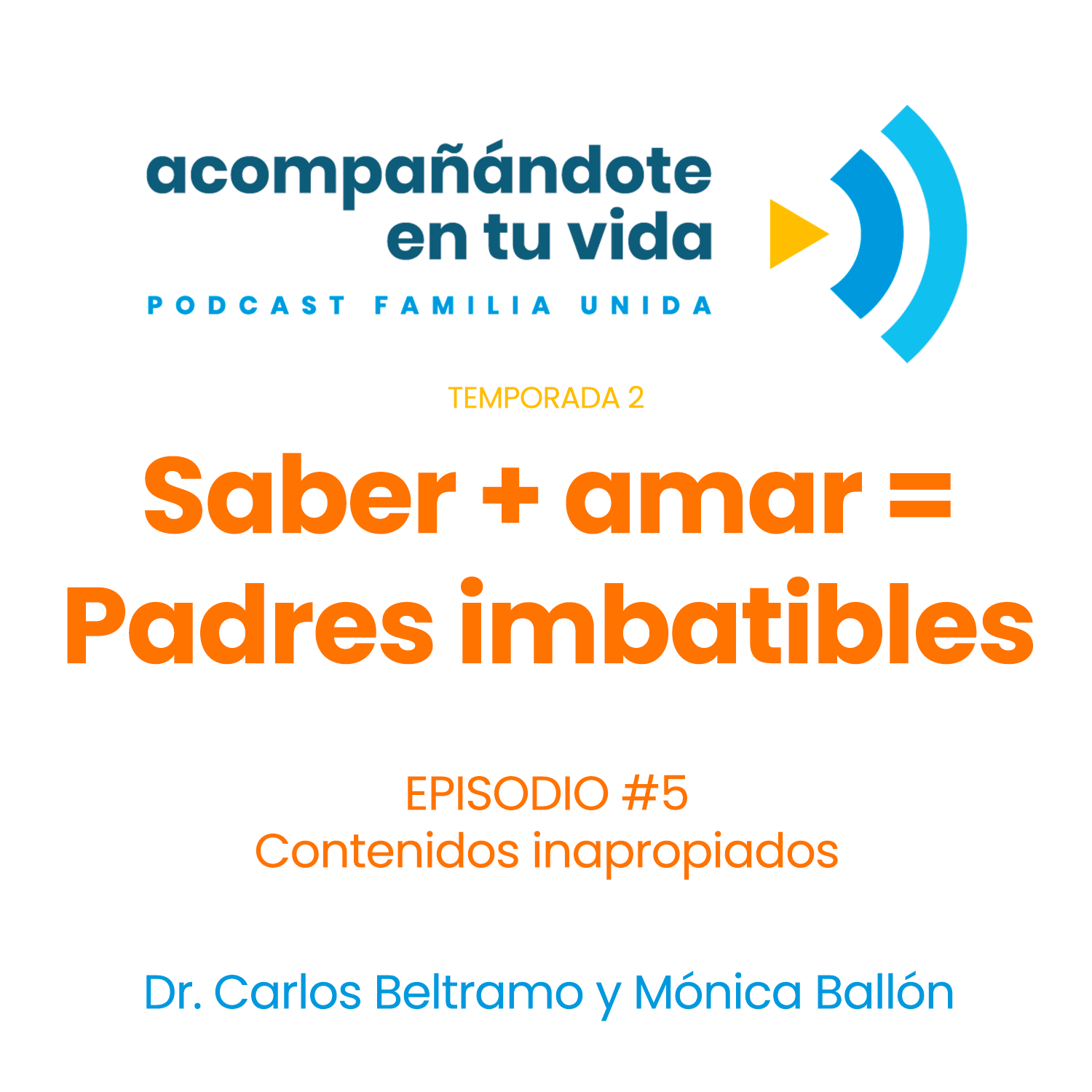 Saber + amar = Padres imbatibles. Ep.5